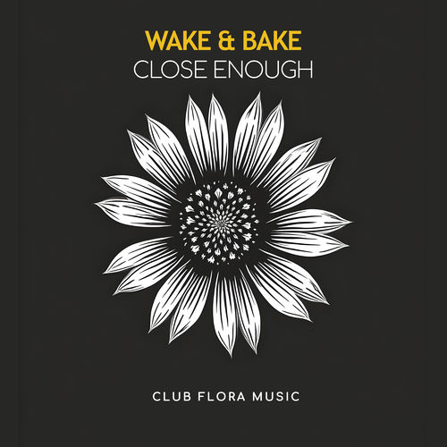 Wake & Bake - Close Enough